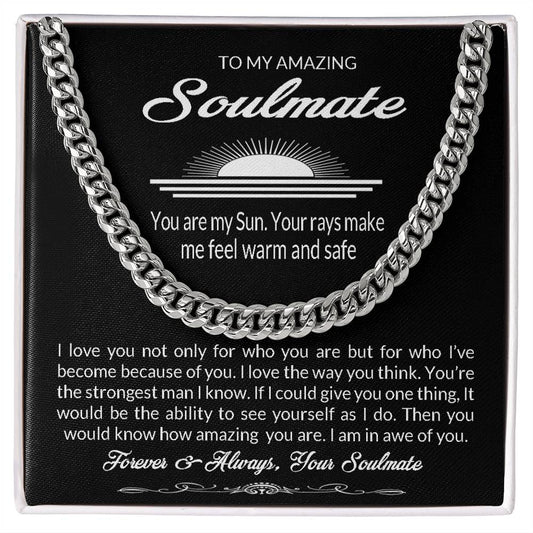 To My Amazing Soulmate You Are My Sun Cuban Link Chain Gift