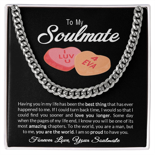 To My Soulmate You're The Best Thing That Has Ever Happened To Me Cuban Link Chain Gift