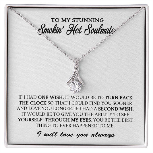 To My Stunning Smokin' Hot Soulmate I Will Love You Always Alluring Love Necklace Gift