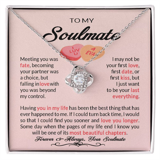 To My Soulmate I Want To Be Your Last Everything Love Knot Necklace Gift