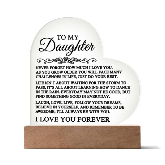 To My Daughter - I'll always be with you - Heart Acrylic Plaque